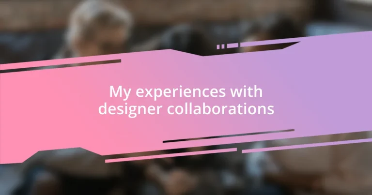 My experiences with designer collaborations