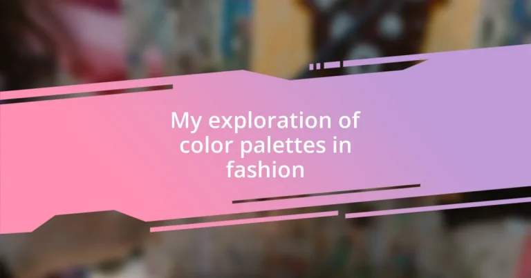 My exploration of color palettes in fashion