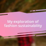 My exploration of fashion sustainability