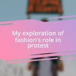 My exploration of fashion’s role in protest