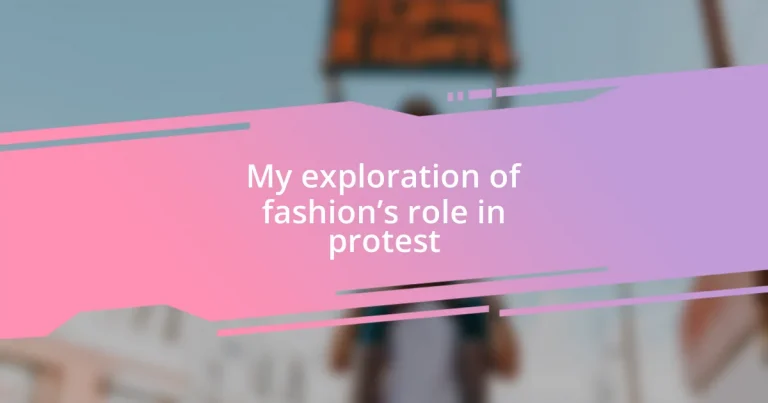 My exploration of fashion’s role in protest