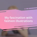 My fascination with fashion illustrations