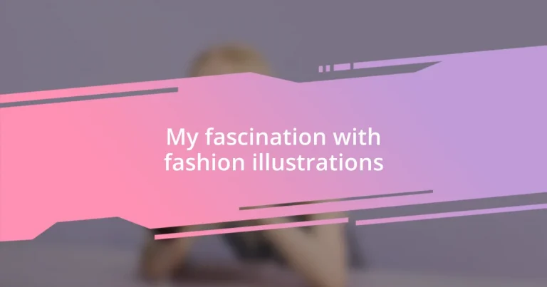 My fascination with fashion illustrations