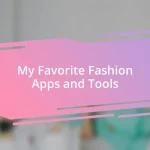 My Favorite Fashion Apps and Tools