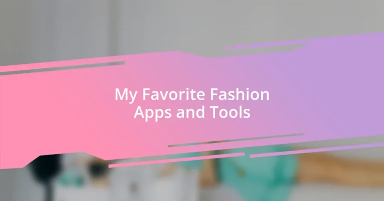 My Favorite Fashion Apps and Tools