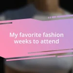 My favorite fashion weeks to attend