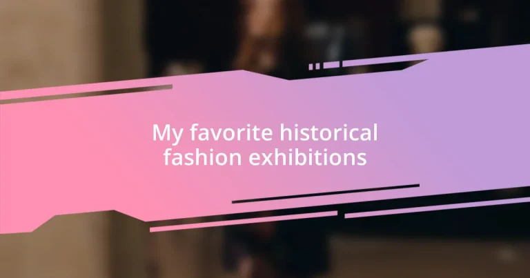 My favorite historical fashion exhibitions