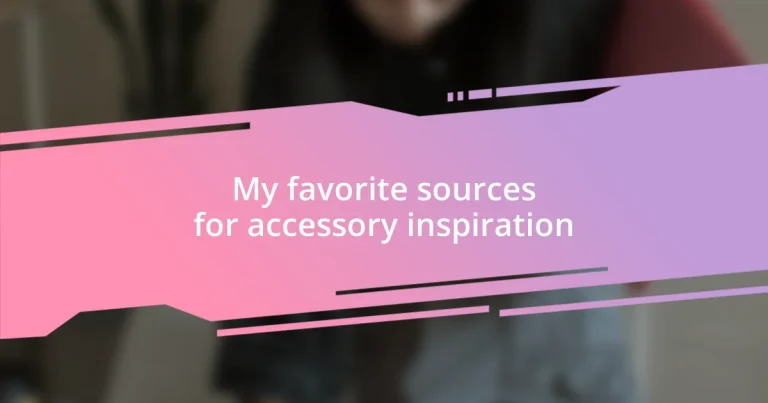 My favorite sources for accessory inspiration