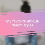 My favorite unique denim styles