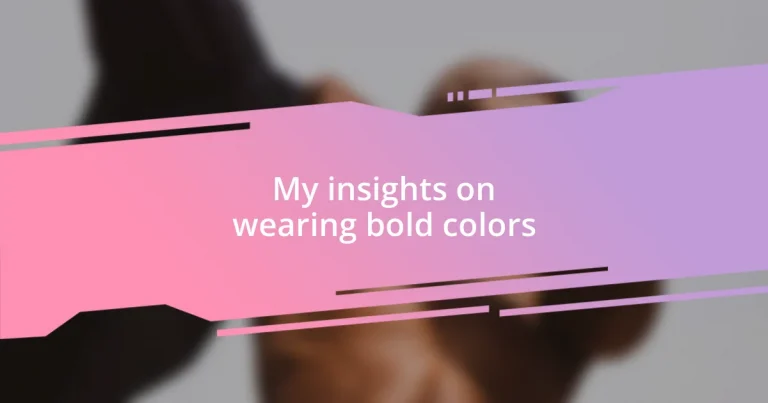 My insights on wearing bold colors