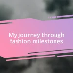 My journey through fashion milestones