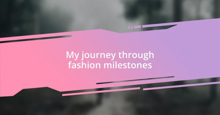 My journey through fashion milestones