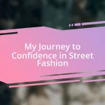 My Journey to Confidence in Street Fashion