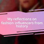 My reflections on fashion influencers from history