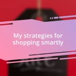 My strategies for shopping smartly