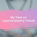 My Take on Layered Jewelry Trends