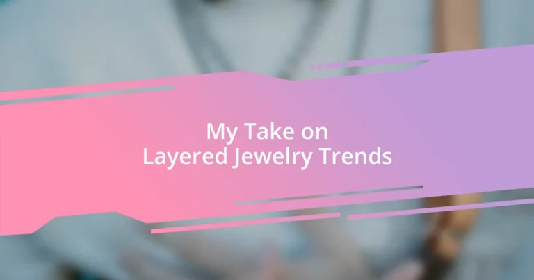 My Take on Layered Jewelry Trends