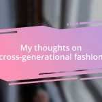 My thoughts on cross-generational fashion