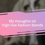 My thoughts on high-low fashion blends