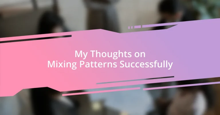 My Thoughts on Mixing Patterns Successfully