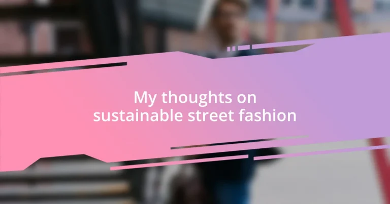 My thoughts on sustainable street fashion