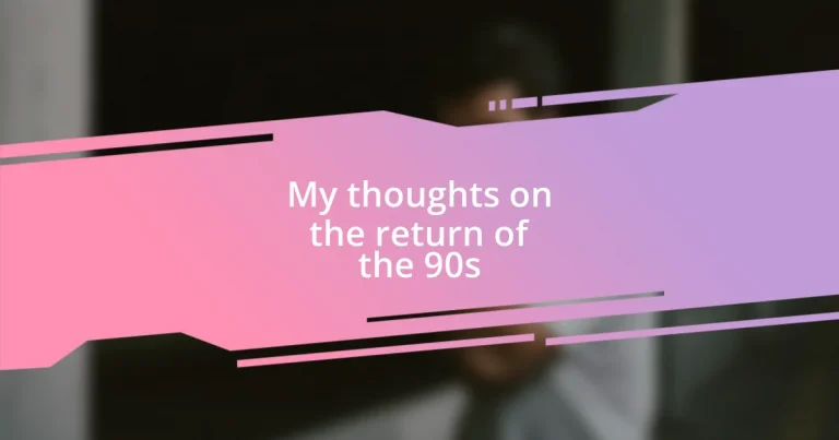 My thoughts on the return of the 90s