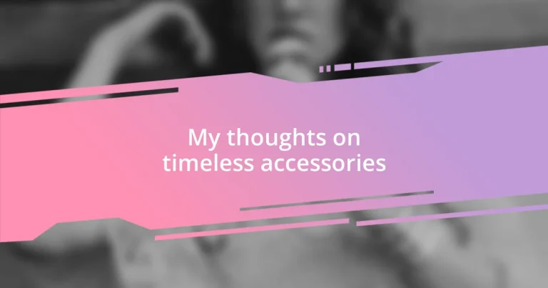 My thoughts on timeless accessories