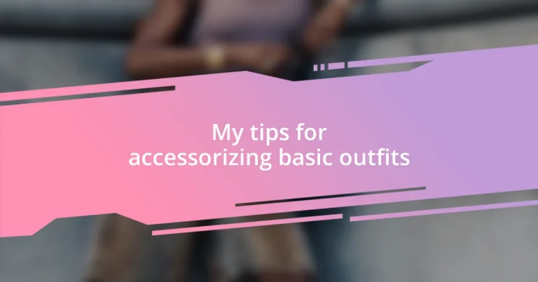 My tips for accessorizing basic outfits