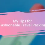 My Tips for Fashionable Travel Packing