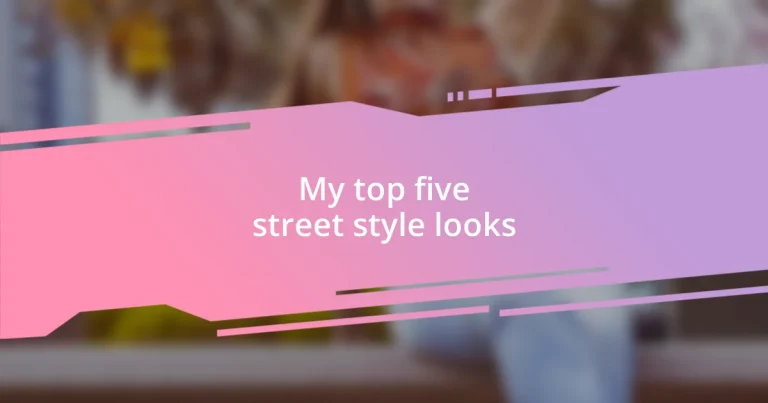 My top five street style looks