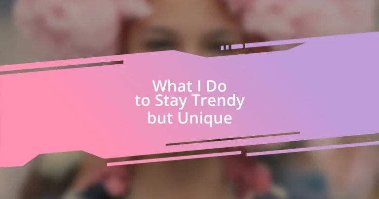 What I Do to Stay Trendy but Unique