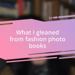 What I gleaned from fashion photo books