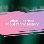 What I learned about fabric history