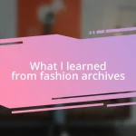 What I learned from fashion archives