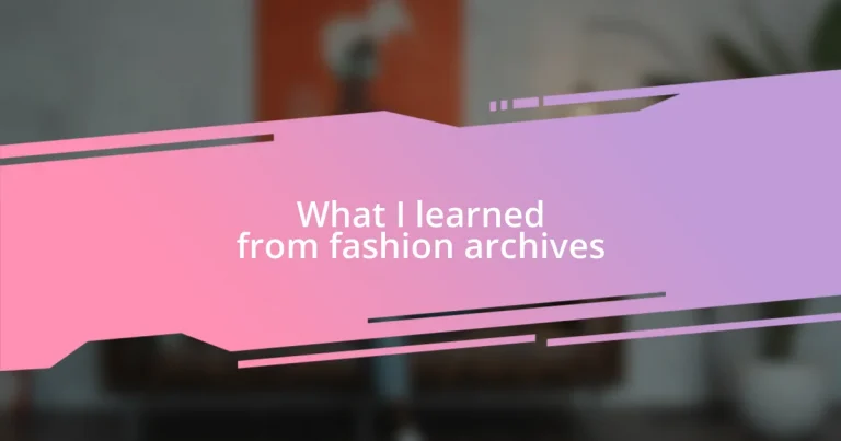 What I learned from fashion archives