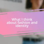 What I think about fashion and identity