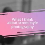 What I think about street style photography