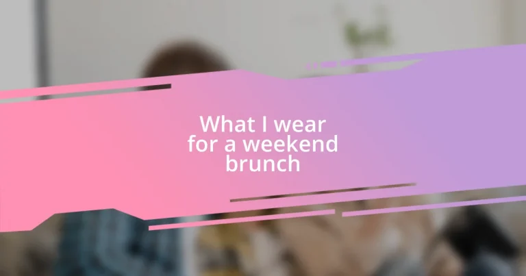 What I wear for a weekend brunch