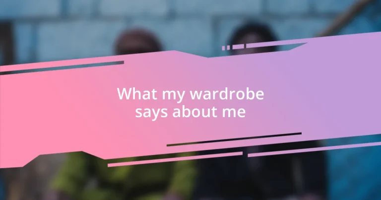 What my wardrobe says about me