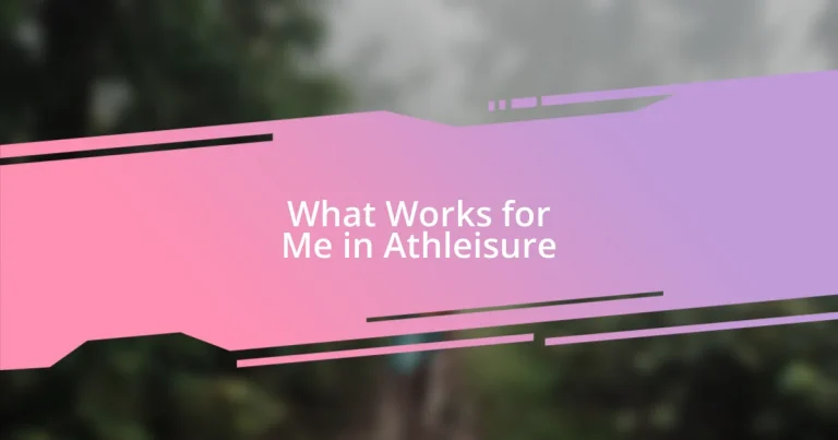 What Works for Me in Athleisure