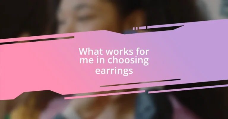 What works for me in choosing earrings