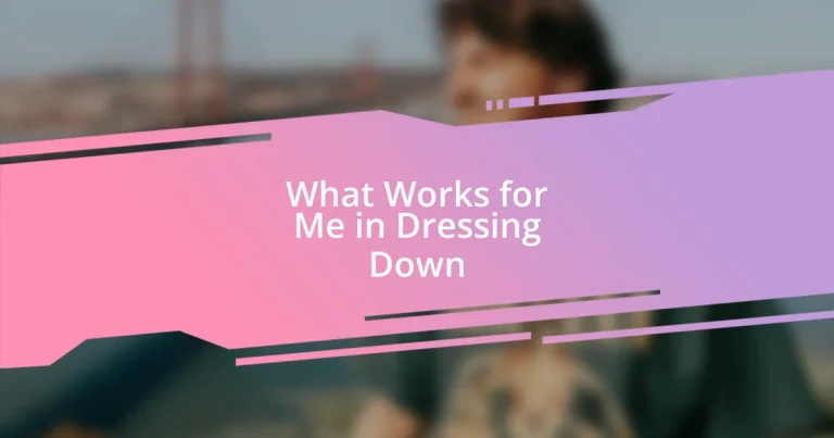 What Works for Me in Dressing Down