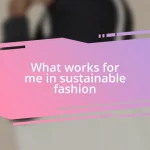 What works for me in sustainable fashion