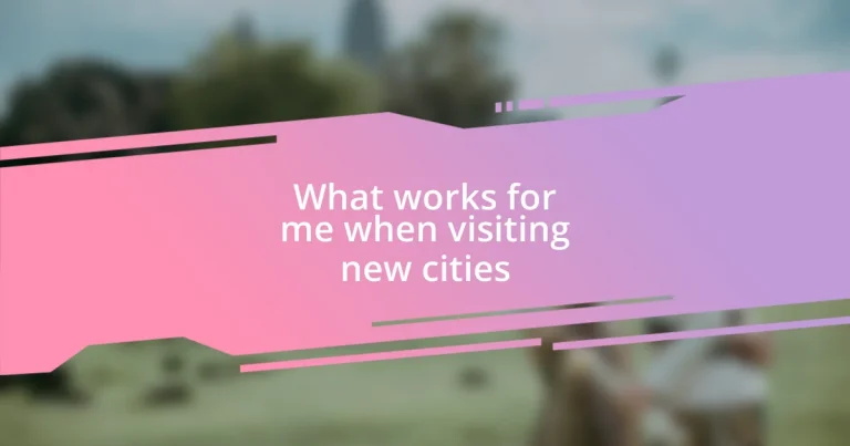 What works for me when visiting new cities