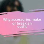 Why accessories make or break an outfit