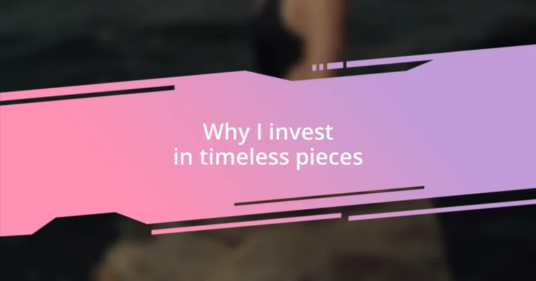 Why I invest in timeless pieces