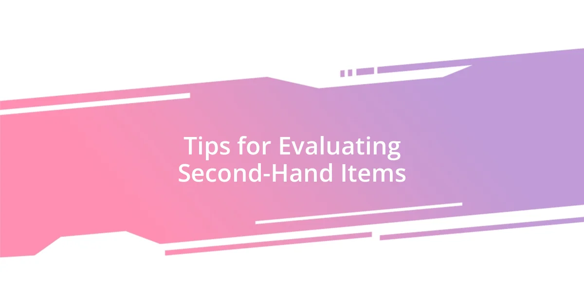 Tips for Evaluating Second-Hand Items