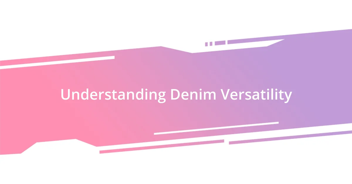 Understanding Denim Versatility