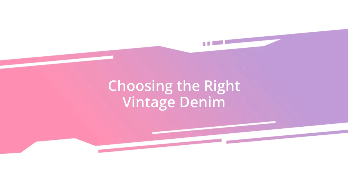 Choosing the Right Vintage Denim