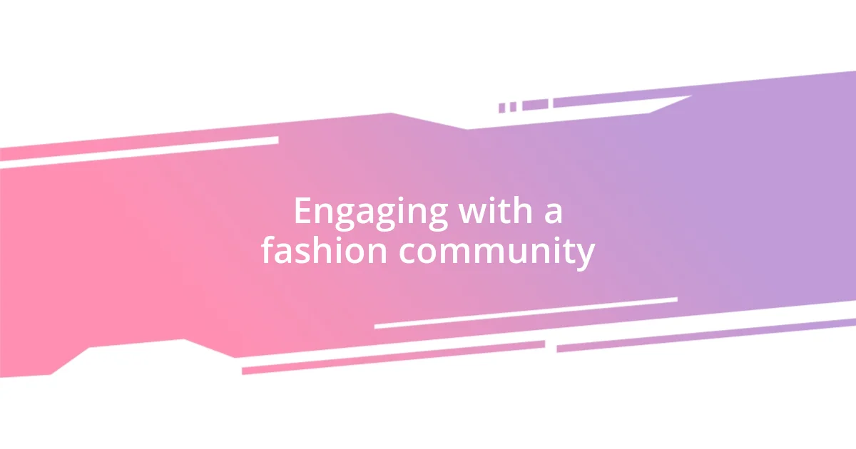 Engaging with a fashion community